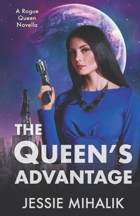 The Queen's Advantage by Jessie Mihalik 9781075962097