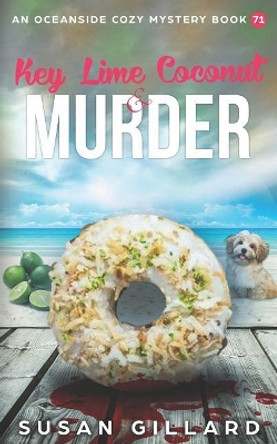 Key Lime Coconut & Murder: An Oceanside Cozy Mystery Book 71 by Susan Gillard 9781090498458