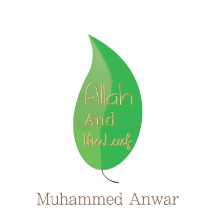 Allah & The Leaf: Every Leaf Falls By The Will Of Allah by Muhammed Anwar Patas 9781079186901