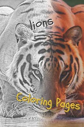 Lions Coloring Pages: Lions Beautiful Drawings for Adults Relaxation by Coloring Pages 9781090739742