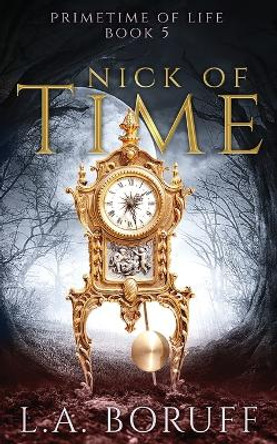 Nick of Time: An Urban Fantasy Mystery by L a Boruff 9781088274736