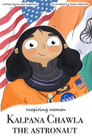 Kalpana Chawla - The Astroaut by Kunal Kapsime 9781088296608