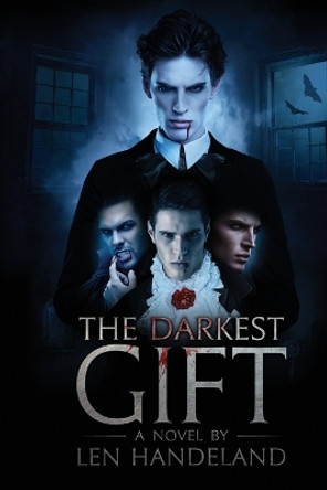 The Darkest Gift _ Revised edition by Len Handeland 9781088110461