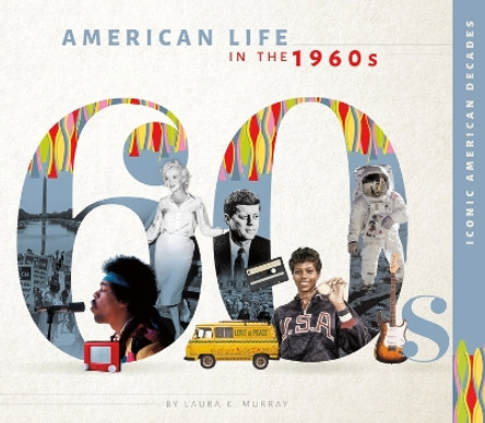 American Life in the 1960s by Laura K Murray 9781532198052