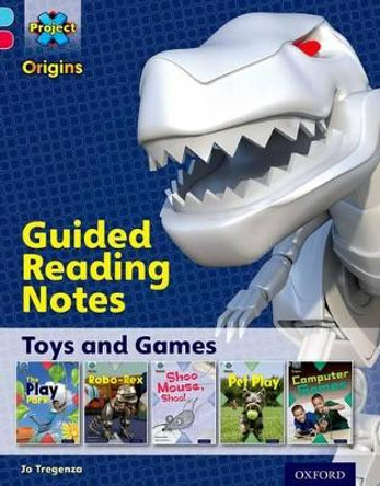 Project X Origins: Light Blue Book Band, Oxford Level 4: Toys and Games: Guided reading notes by Jo Tregenza