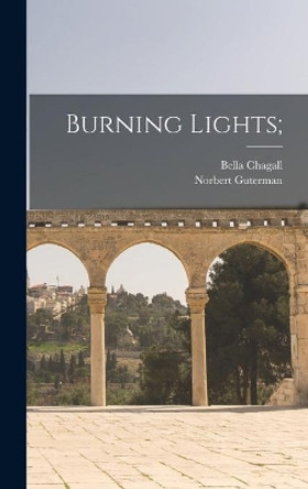 Burning Lights; by Bella 1895-1944 Chagall 9781013760167