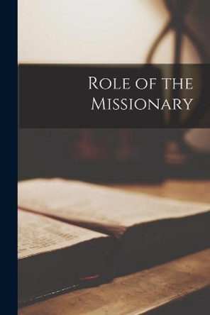 Role of the Missionary by Anonymous 9781013971181