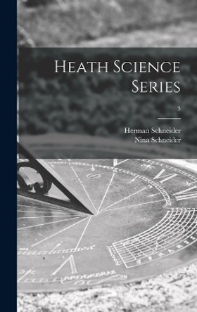 Heath Science Series; 3 by Herman 1905- Schneider 9781013343544