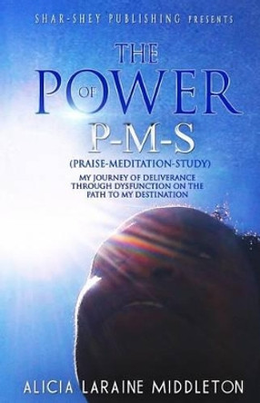 The Power of P-M-S (Praise-Meditation-Study) by Latarsha Banks 9780997266856