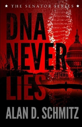 DNA Never Lies by Alan D Schmitz 9780997357301