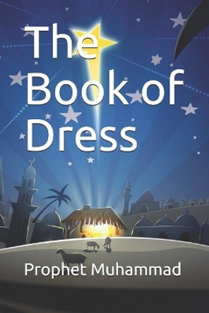 The Book of Dress:                 by Prophet Muhammad 9781075021626
