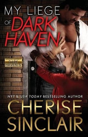 My Liege of Dark Haven by Cherise Sinclair 9780997552935