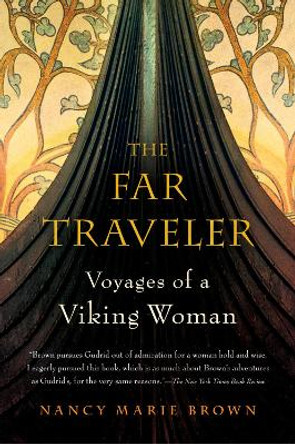 The Far Traveler: Voyages of a Viking Woman by Nancy Marie Brown