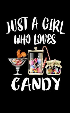 Just A Girl Who Loves Candy: Animal Nature Collection by Marko Marcus 9781076944689