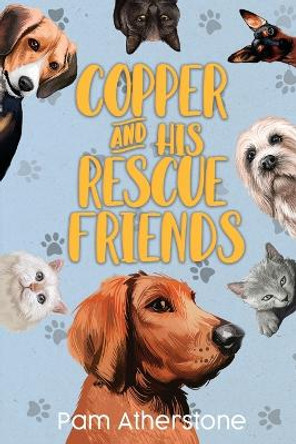 Copper and his Rescue Friends by Pam Atherstone 9780997927177