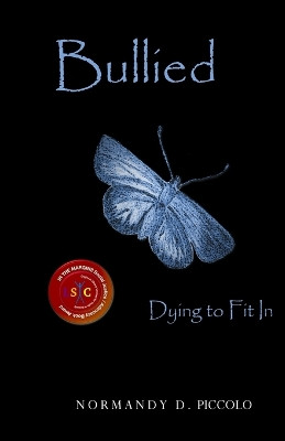 Bullied Dying To Fit In by Normandy D Piccolo 9780997934977