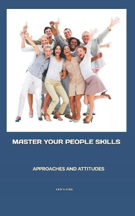 Master Your People Skills by Julie Ross 9781075307294