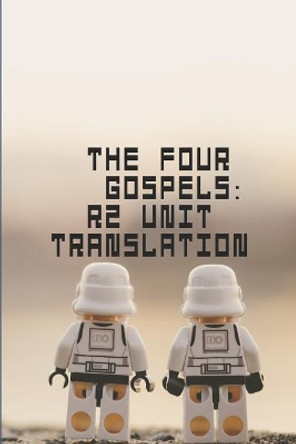 The Four Gospels: R2 Unit Translation by Bine Airy 9781077267121