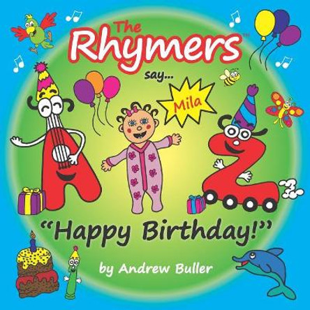 The Rhymers say...&quot;Happy Birthday!&quot;: Mila by Andrew Buller 9781078450362