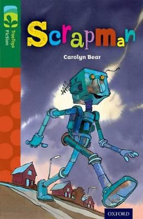 Oxford Reading Tree TreeTops Fiction: Level 12: Scrapman by Carolyn Bear