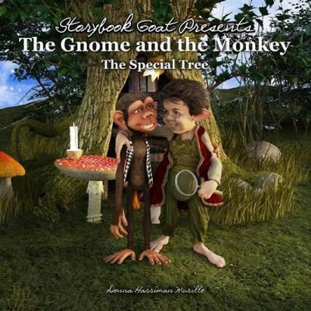 The Gnome and the Monkey: The Special Tree by Donna Murillo 9780998125510