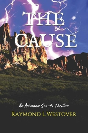 The Cause by Raymond L Westover 9781090454089