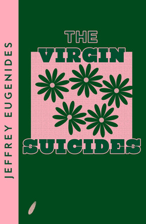 The Virgin Suicides (Collins Modern Classics) by Jeffrey Eugenides 9780008485160 The Virgin Suicides (Collins Modern Classics) by Jeffrey Eugenides 9780008485160