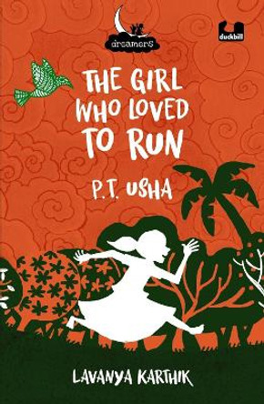 The Girl Who Loved to Run: PT Usha by Lavanya Karthik 9780143461562