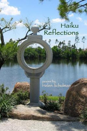 Haiku Reflections: Poetry by Helen Schulman 9781090530615