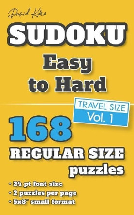 David Karn Sudoku - Easy to Hard Vol 1: 168 Puzzles, Travel Size, Regular Print, 24 pt font size, 2 puzzles per page by David Karn 9781079213188