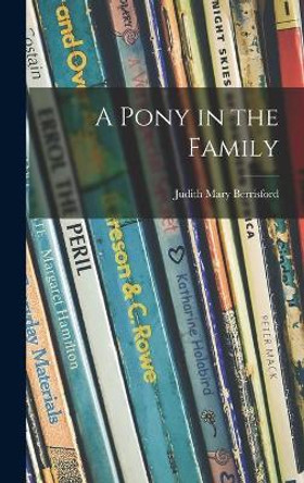 A Pony in the Family by Judith Mary 1921- Berrisford 9781013801273