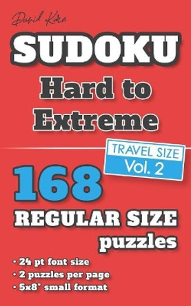 David Karn Sudoku - Hard to Extreme Vol 2: 168 Puzzles, Travel Size, Regular Print, 24 pt font size, 2 puzzles per page by David Karn 9781079241709