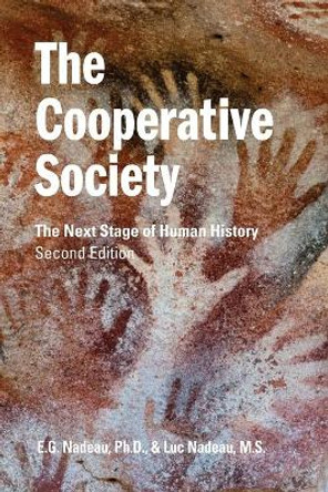 The Cooperative Society, Second Edition: The Next Stage of Human History by E G Nadeau 9780998066233