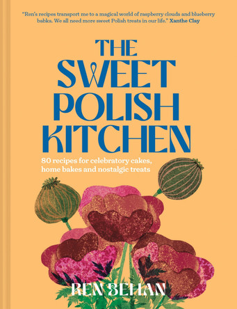 The Sweet Polish Kitchen: A celebration of home baking and nostalgic treats by Ren Behan 9780008590109