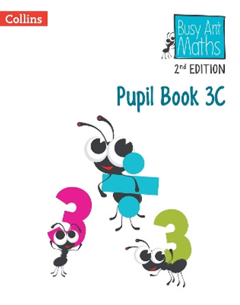Busy Ant Maths 2nd Edition – Pupil Book 3C by Jeanette Mumford 9780008613365