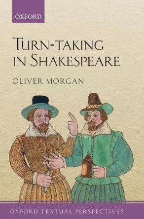 Turn-taking in Shakespeare by Oliver Morgan