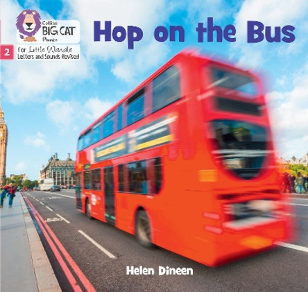 Hop on the Bus: Phase 2 Set 4 (Big Cat Phonics for Little Wandle Letters and Sounds Revised) by Helen Dineen 9780008668433