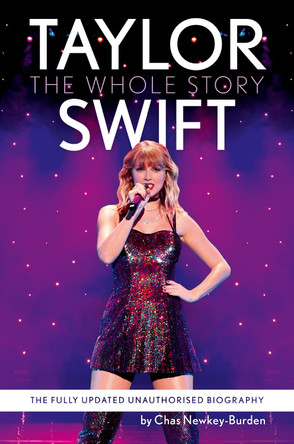 Taylor Swift: The Whole Story by Chas Newkey-Burden 9780008696320