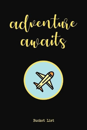 Bucket List: Adventure Awaits Couples Travel Bucket List by Feed Your Soul Press 9781088772270