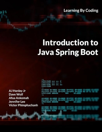 Introduction to Java Spring Boot: Learning By Coding by Dave Wolf 9781088797242