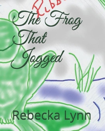 The Frog That Jogged by Rebecka Lynn 9781088901168