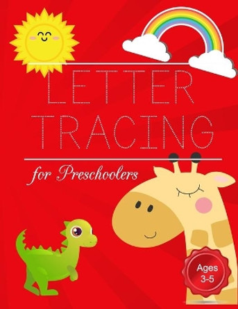 Letter Tracing for Preschoolers: Alphabets writing for Kids, Preschoolers, Toddlers ages 3-5 by Jo Bora 9781091000445