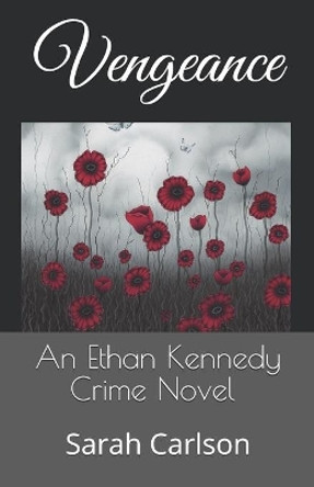 Vengeance: An Ethan Kennedy Crime Novel by Sarah Carlson 9781088944691