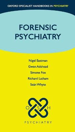 Forensic Psychiatry by Nigel Eastman