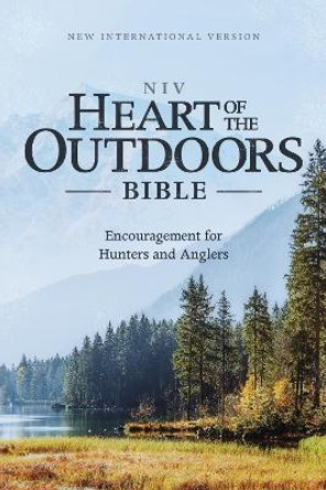 NIV, Heart of the Outdoors Bible, Paperback, Comfort Print: Encouragement for Hunters and Anglers by Zondervan 9780310461609