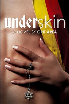 Underskin by Orit Arfa 9780996162036