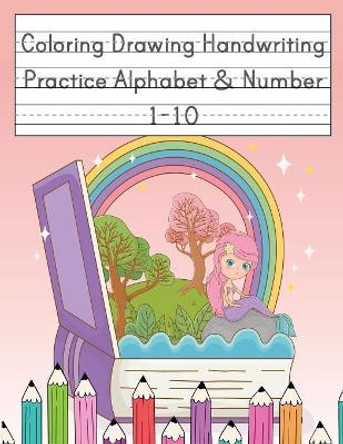 Coloring Drawing Handwriting Practice Alphabet & Number: Workbook For Preschoolers Pre K, Kindergarten and Kids Ages 3-5 Drawing And Writing With Cute Mermaid Book Cover (Vol.3) by Happy School Journal 9781081502089