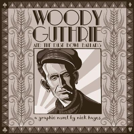 Woody Guthrie: And the Dust Bowl Ballads by Nick Hayes