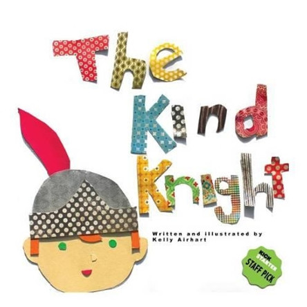 The Kind Knight by Kelly Airhart 9780996205009