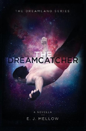 The Dreamcatcher: A Dreamland Series Novella by Dori Harrell 9780996211451